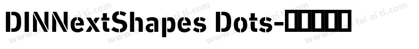 DINNextShapes Dots字体转换